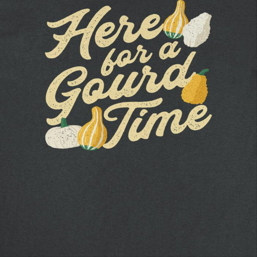 Thanksgiving T-Shirt - Here for a Gourd Time