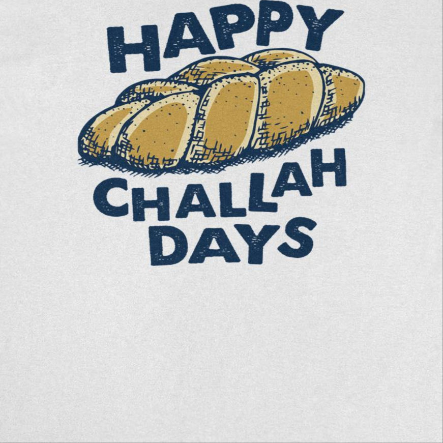 Ideanest T-Shirt - Happy Challah Days
