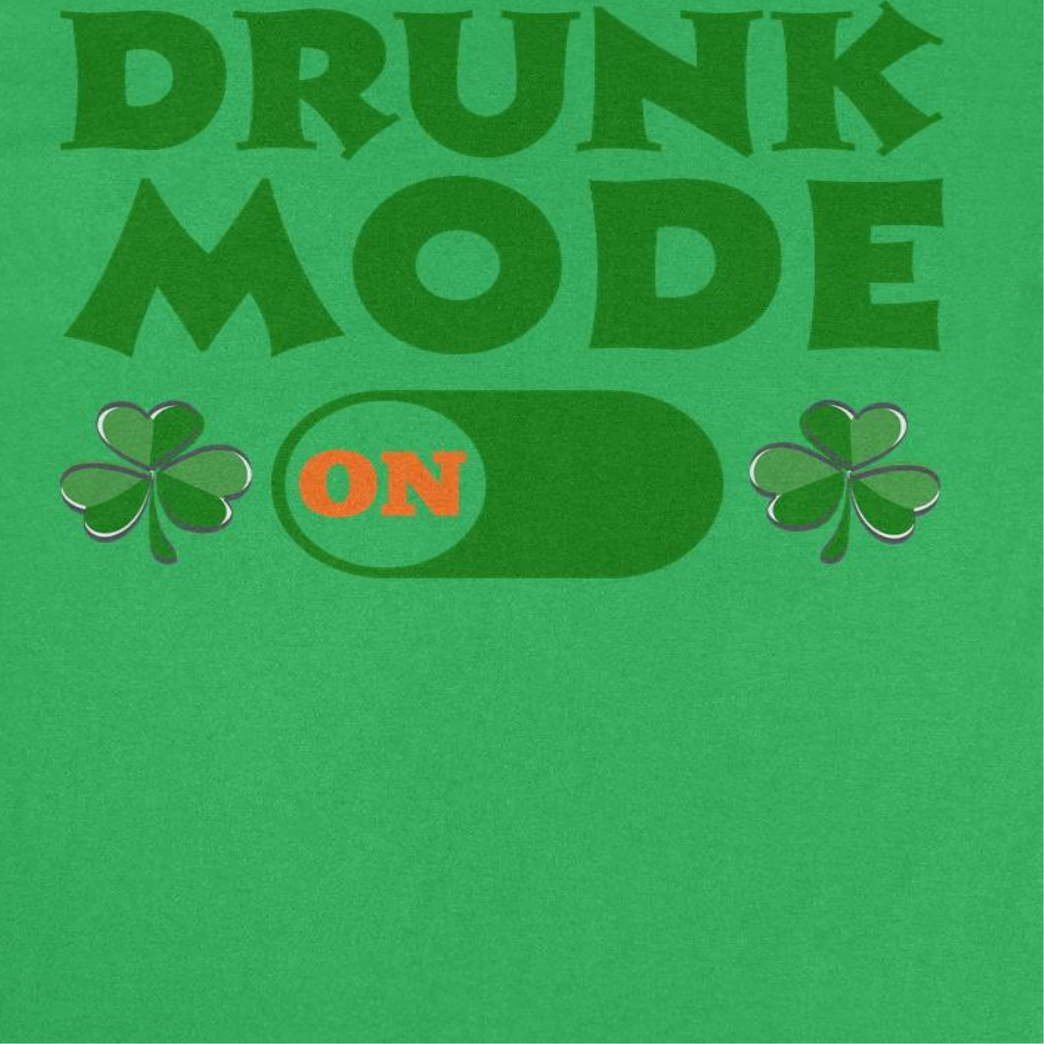 St. Patricks Day Drink Mode on T-Shirt
