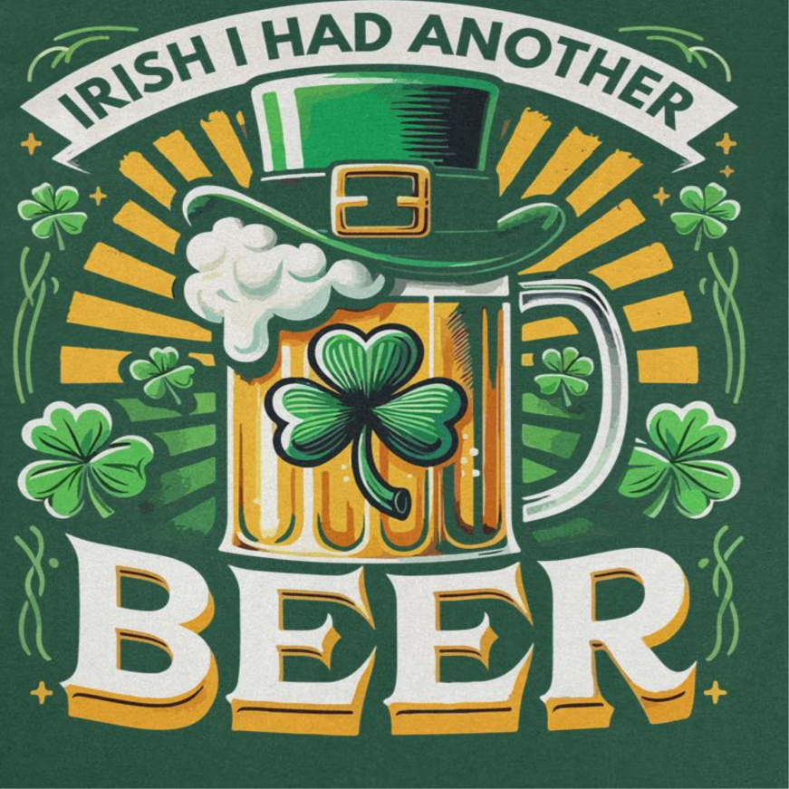 St. Patricks Day I Had Another Beer T-Shirt