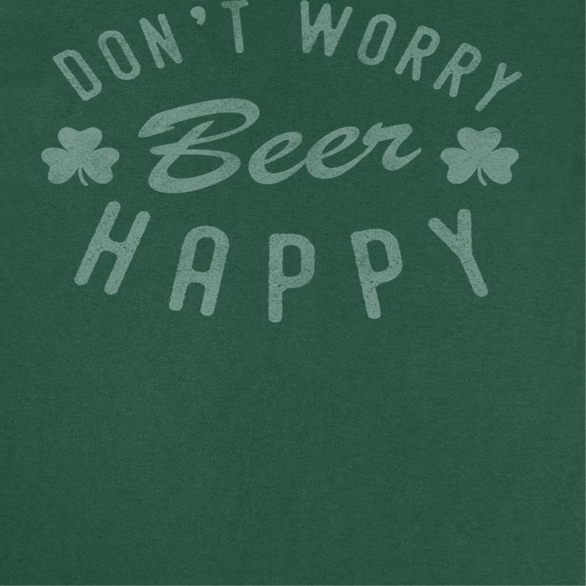 St. Patricks Day Dont Worry T-Shirt