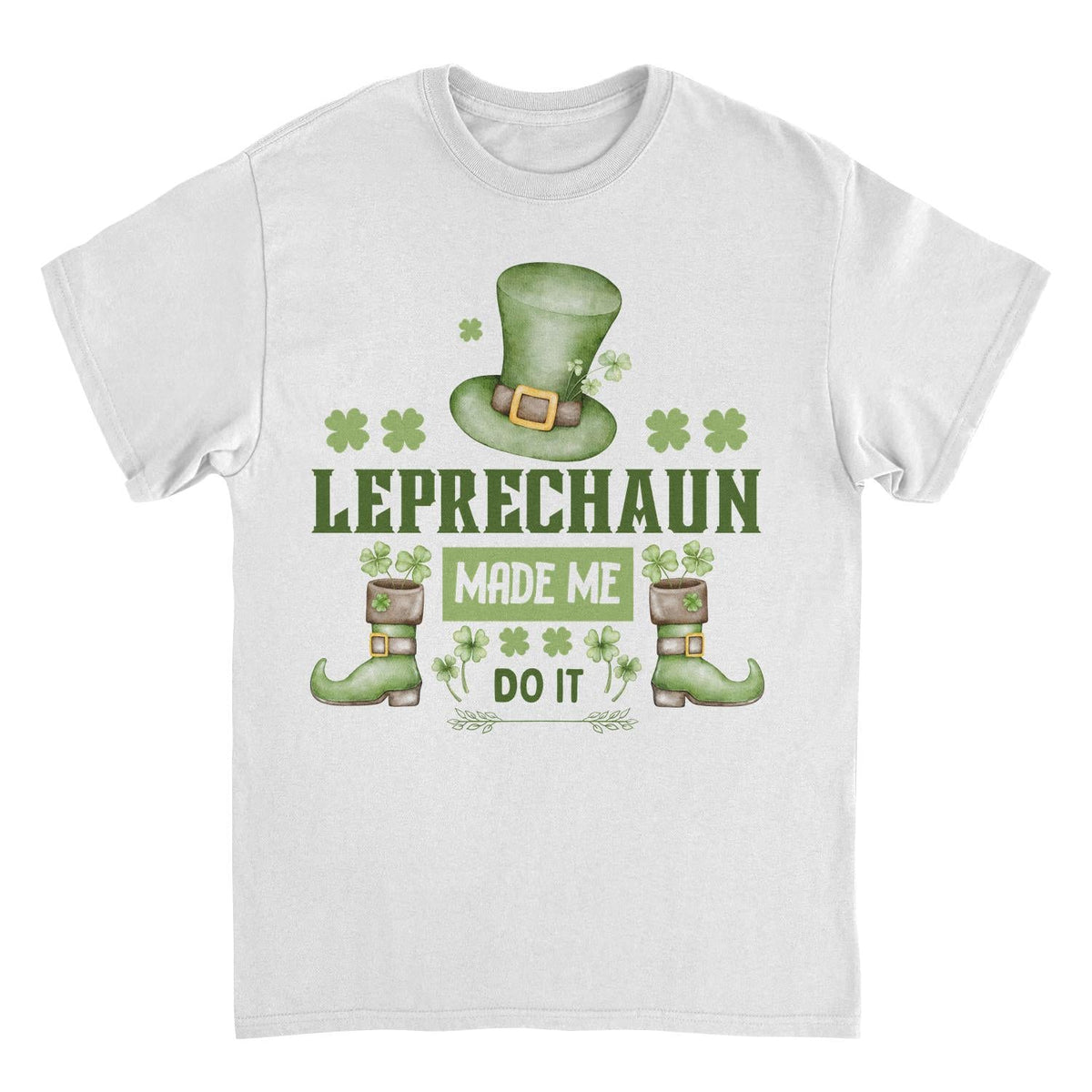 St. Patricks Day Leprechaun Made me do it T-Shirt