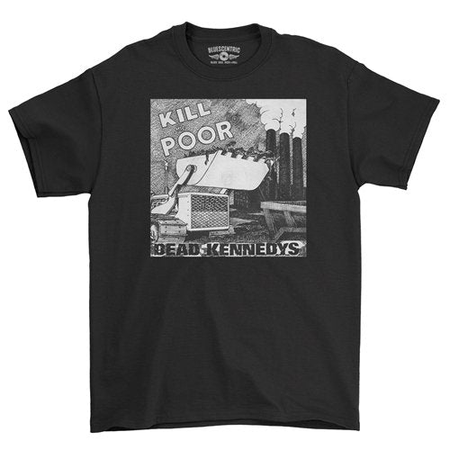 DEAD KENNEDYS Superb T-Shirt, Kill the Poor