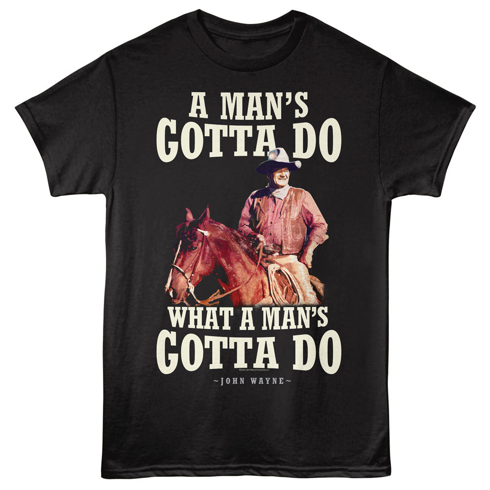 JOHN WAYNE Glorious T-Shirt, GOTTA DO