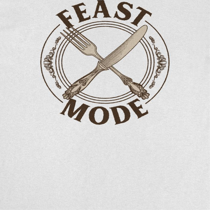 Thanksgiving T-Shirt - Feast Mode