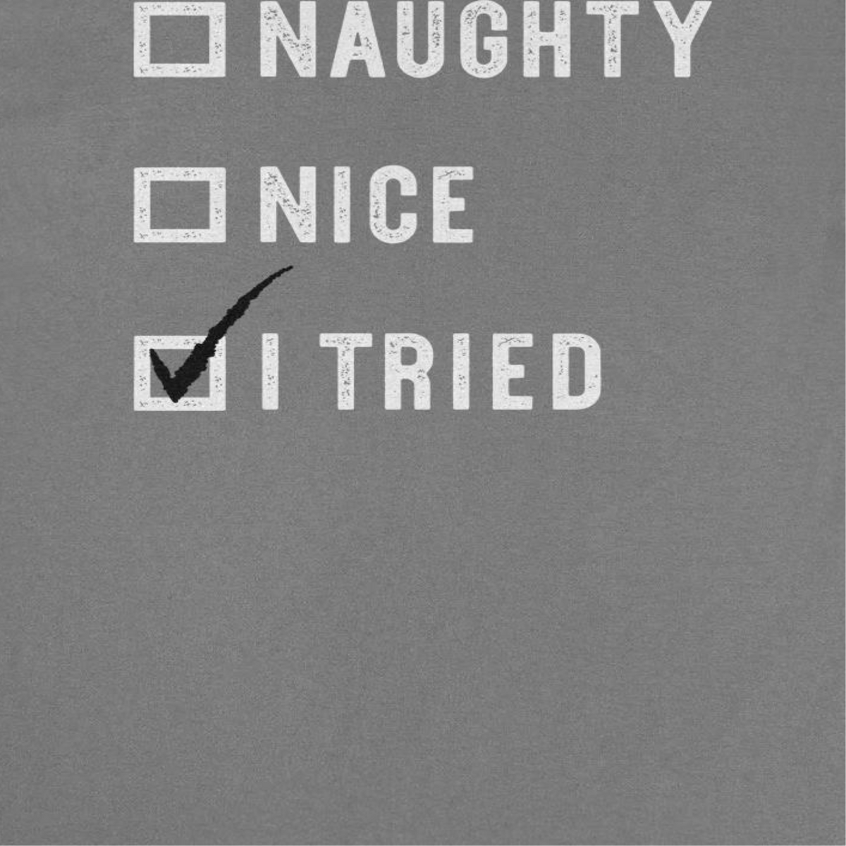 Christmas T-Shirt - Naughty Nice I Tried