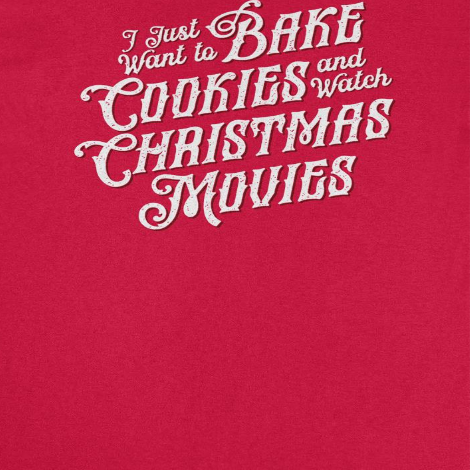 Christmas T-Shirt - Bake Cookies and Watch Christmas Movies