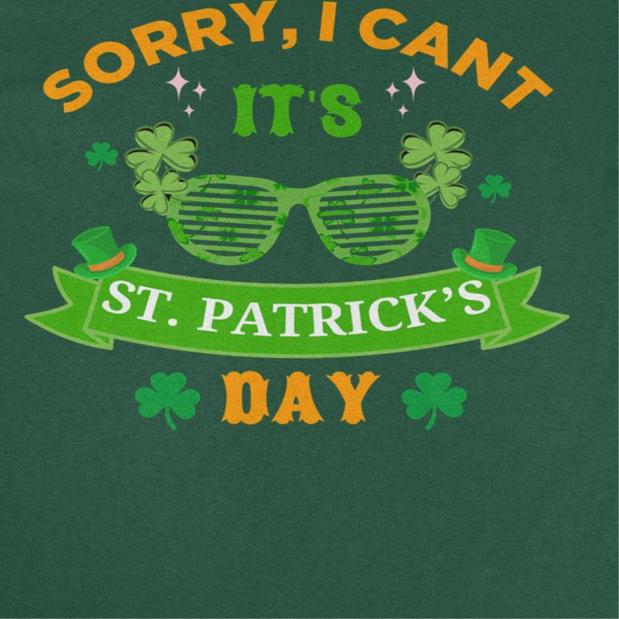 St. Patricks Day Sorry I Can&