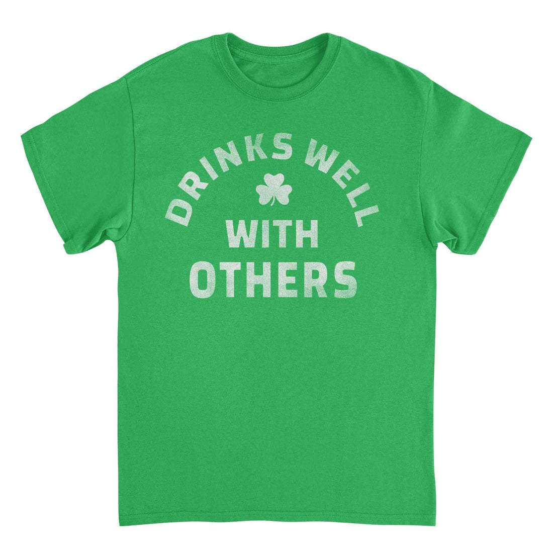 St. Patricks Day Drinks Well with Others T-Shirt
