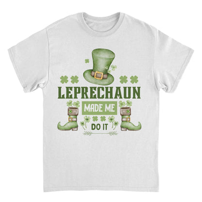 St. Patricks Day Leprechaun Made me do it T-Shirt