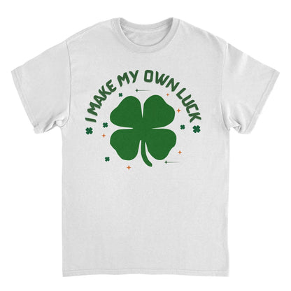 St. Patricks Day I Make my Own Luck T-Shirt