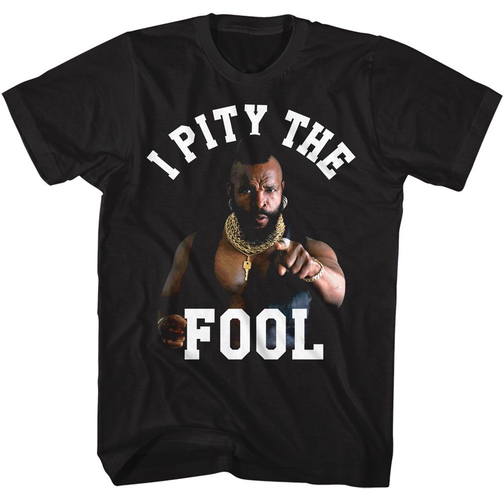 MR. T Eye-Catching T-Shirt, I PITY POINT