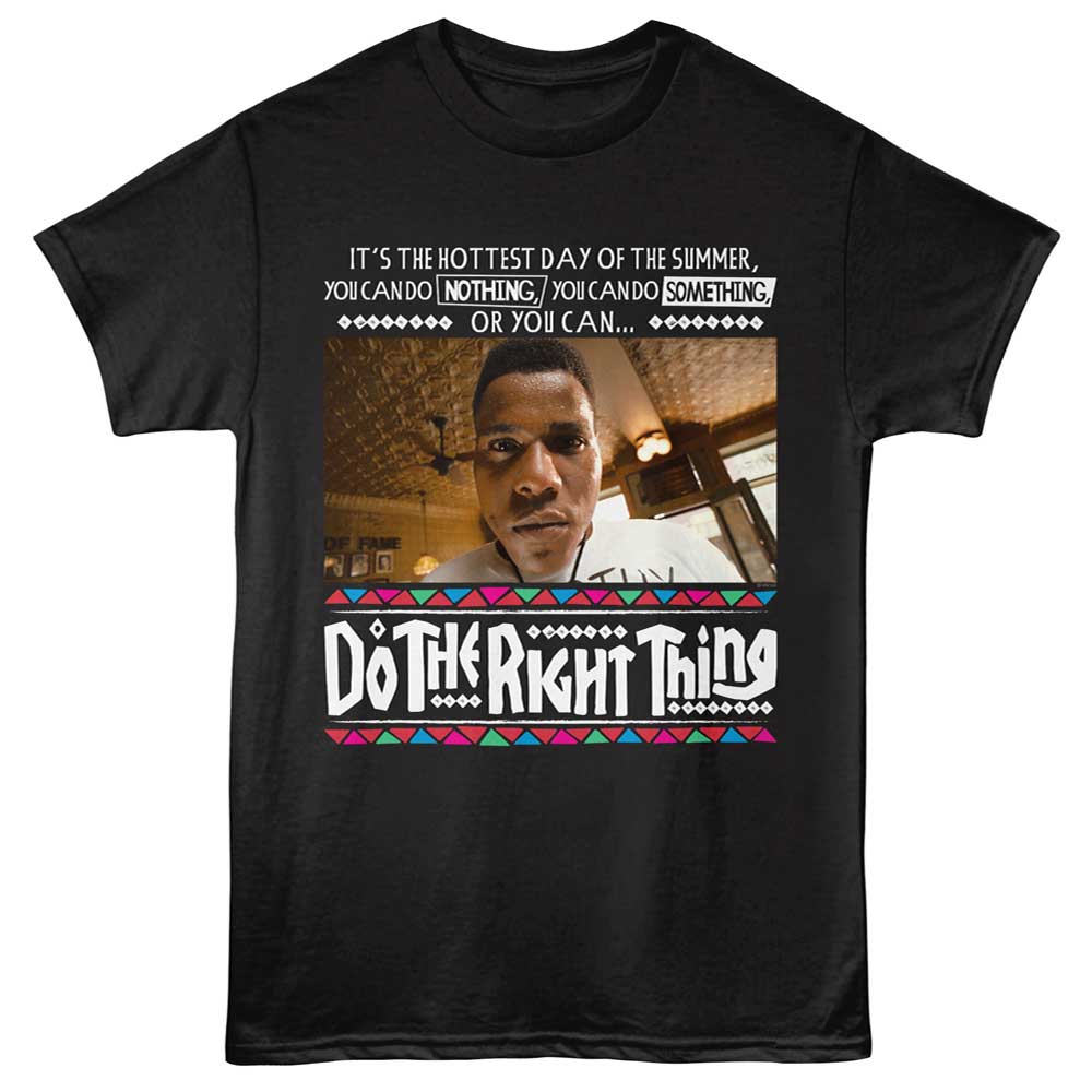 DO THE RIGHT THING Eye-Catching T-Shirt, HOTTEST DAY