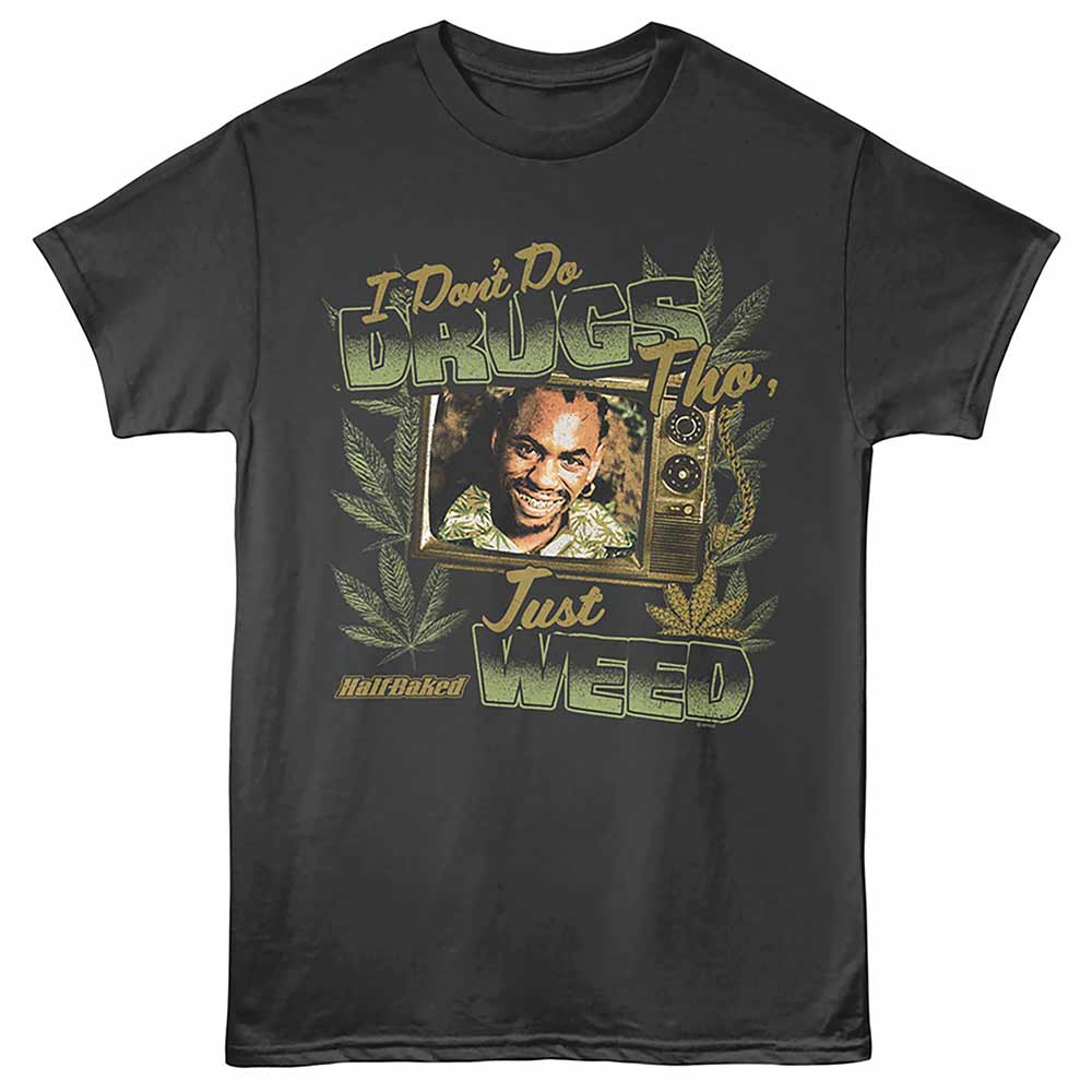 HALF BAKED Eye-Catching T-Shirt, I DONT DO DRUGS