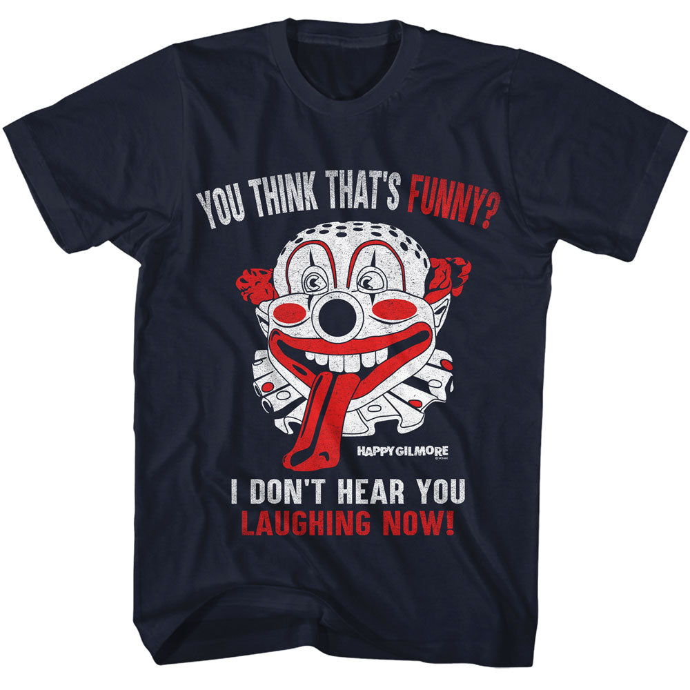 HAPPY GILMORE Eye-Catching T-Shirt, YOU THINK THATS FUNNY
