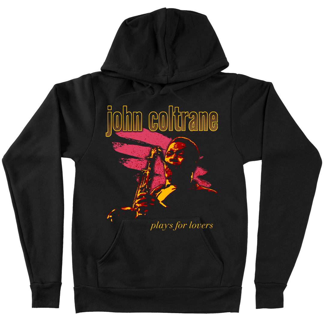 John Coltrane Plays For Lovers Pullover Hoodie