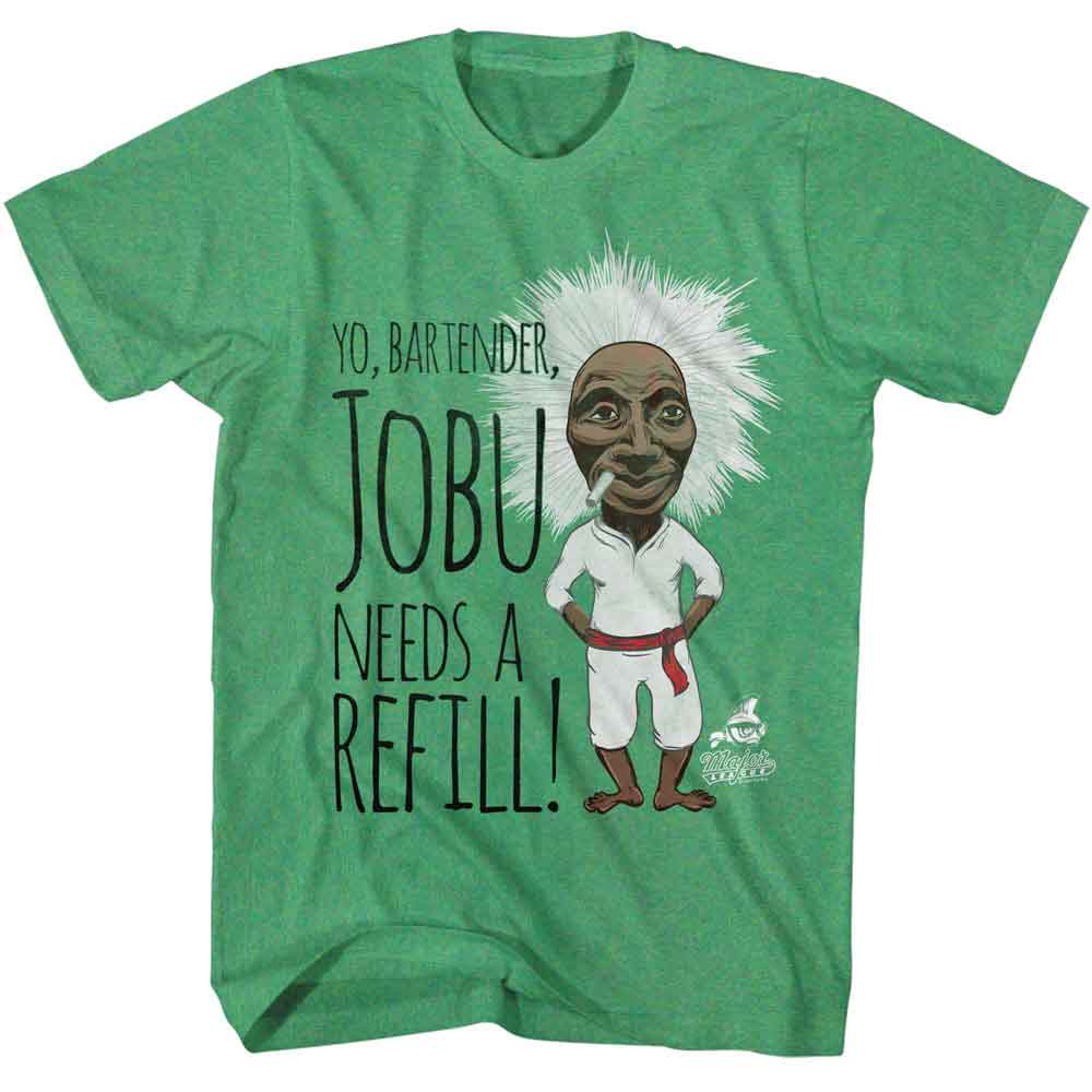 MAJOR LEAGUE Eye-Catching T-Shirt, JOBU NEEDS A REFILL