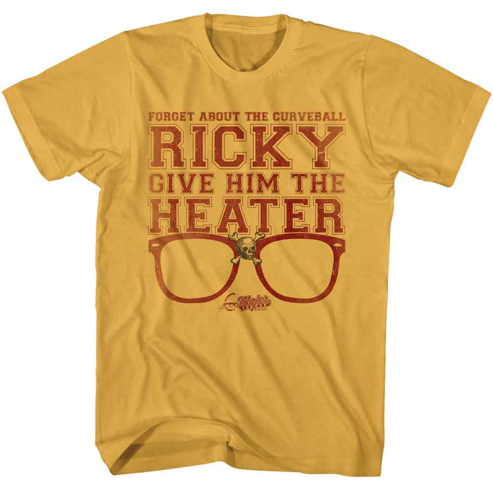 MAJOR LEAGUE Eye-Catching T-Shirt, GIVE HIM THE HEATER