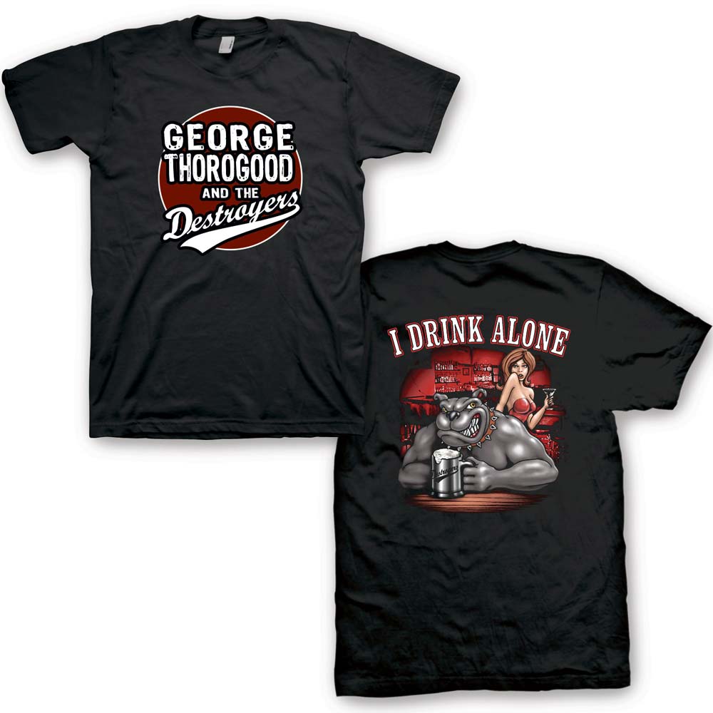 GEORGE THOROGOOD Powerful T-Shirt, I Drink Alone