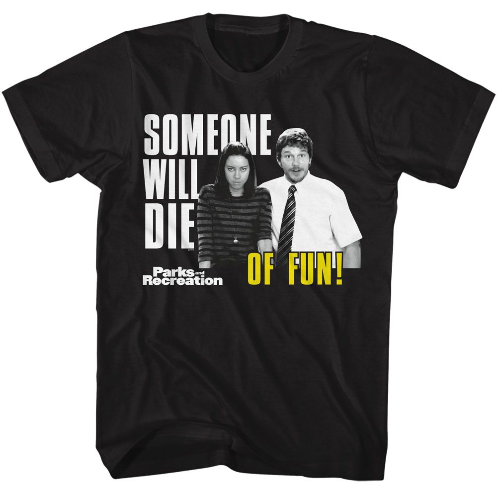 PARKS AND RECREATION Eye-Catching T-Shirt, SOMEONE WILL DIE OF FUN