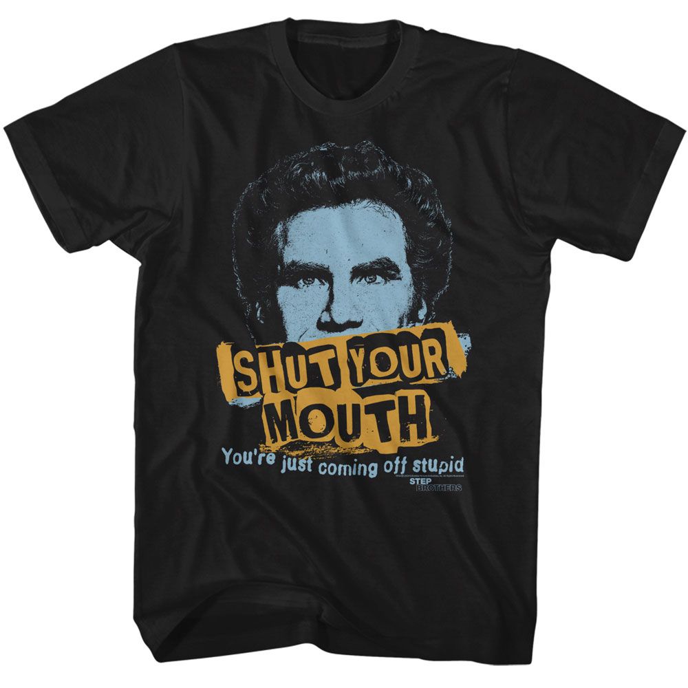 STEP BROTHERS Eye-Catching T-Shirt, Shut Your Mouth