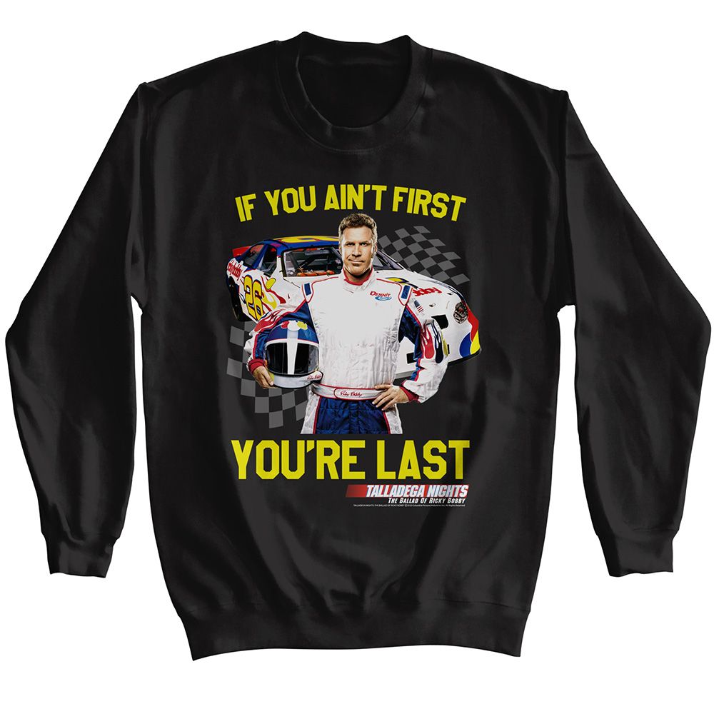 TALLADEGA NIGHTS Eye-Catching Sweatshirt, NOT FIRST YOURE LAST CHECKERED