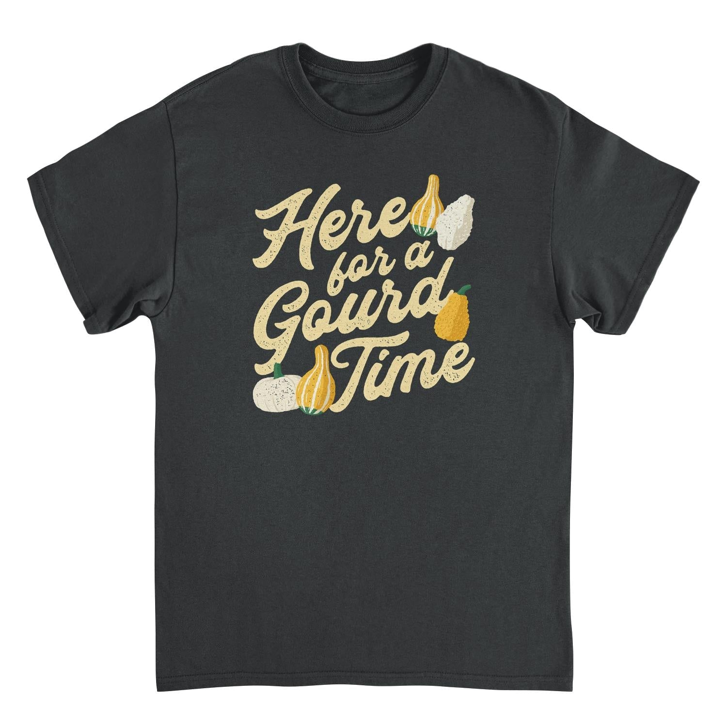Thanksgiving T-Shirt - Here for a Gourd Time