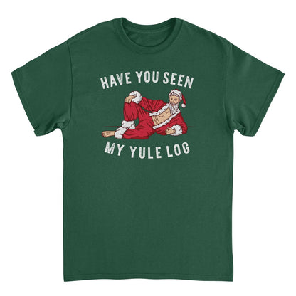 Christmas T-Shirt - Have you Seen my Yule Log