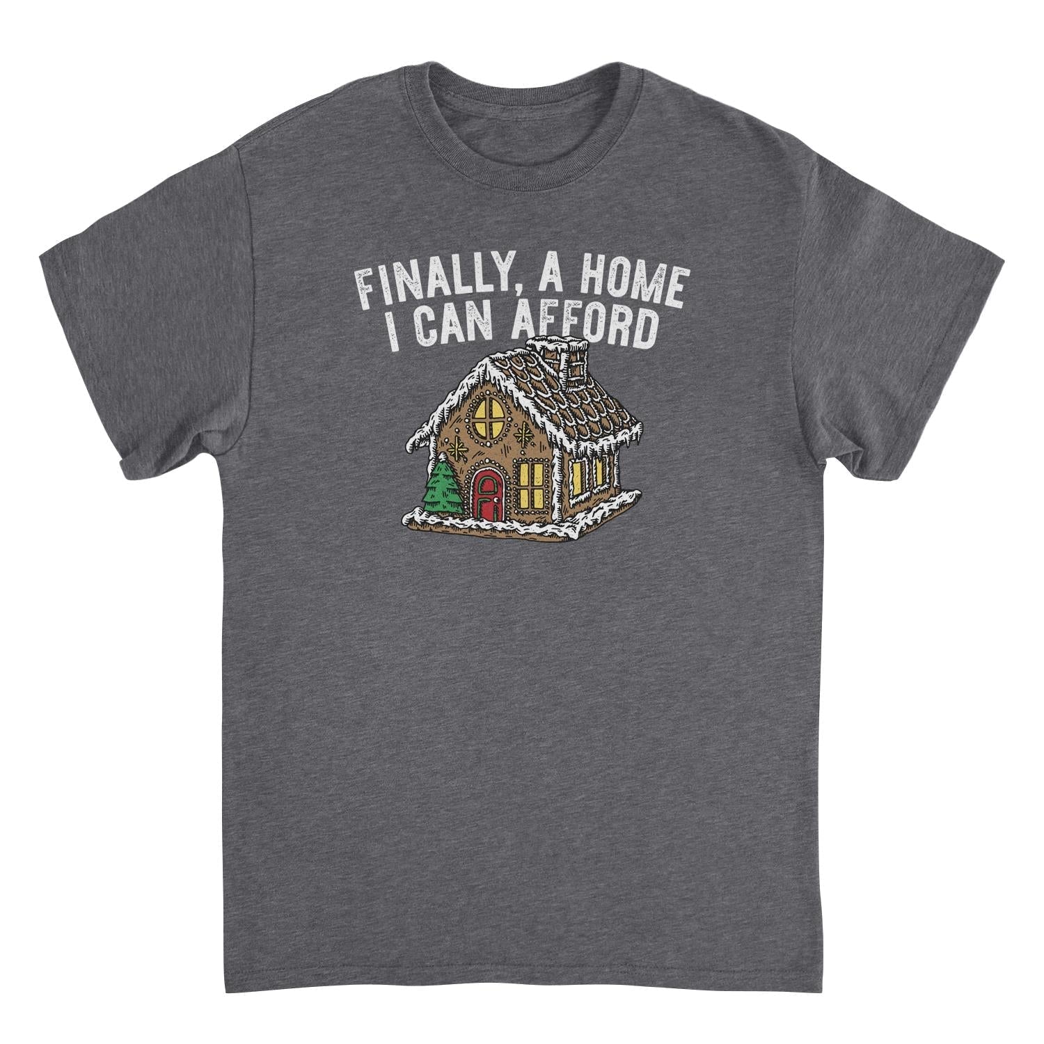 Christmas T-Shirt - Finally a Home I Can Afford