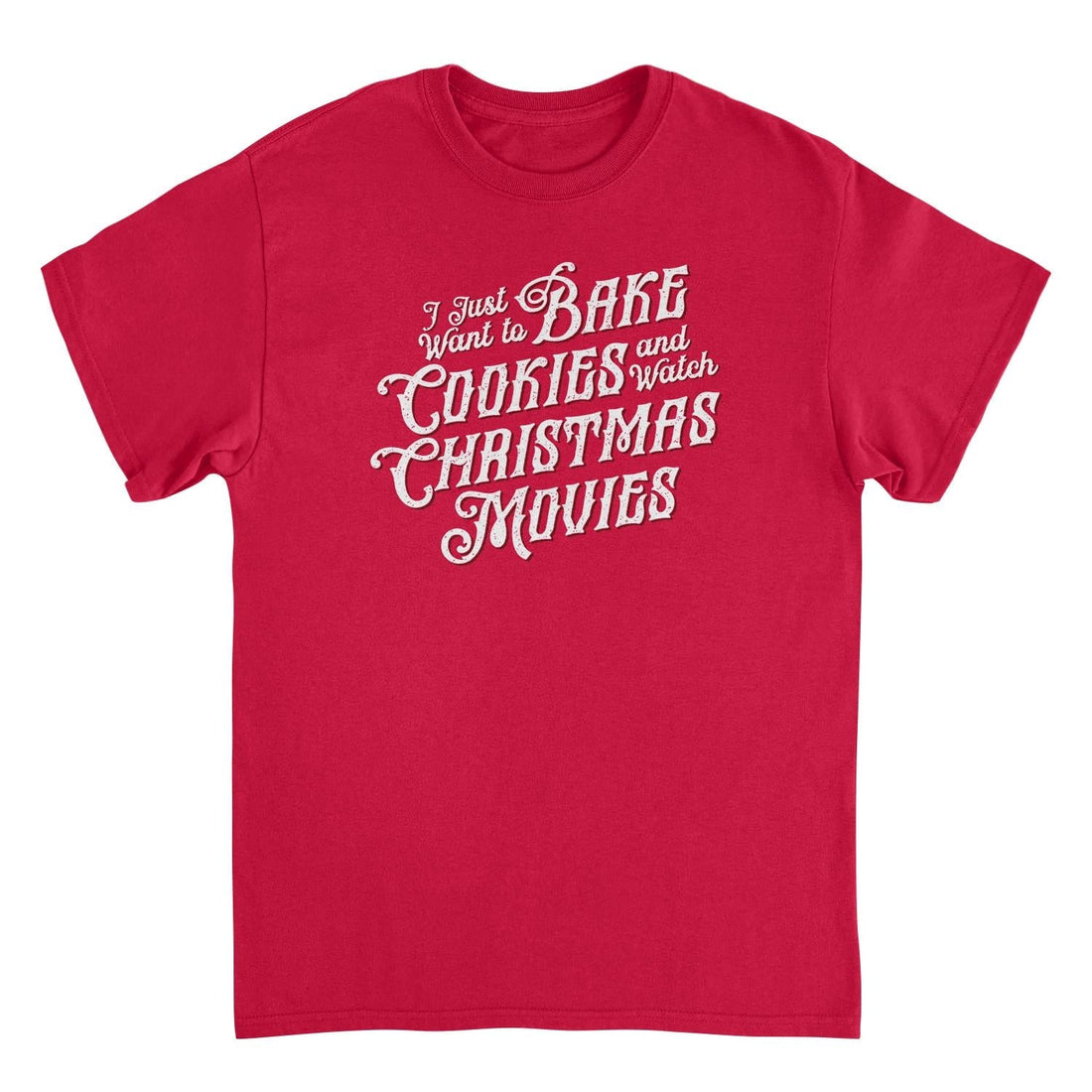 Christmas T-Shirt - Bake Cookies and Watch Christmas Movies