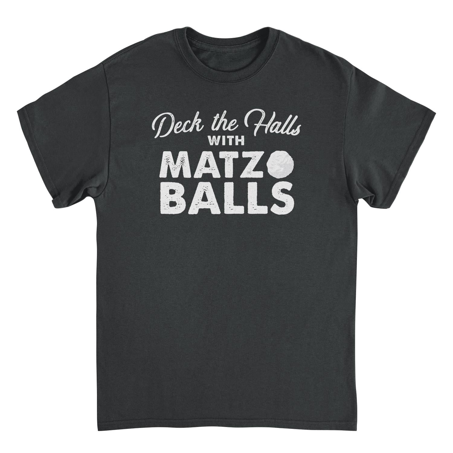 Hanukkah T-Shirt - Deck the Halls with Matzo Balls