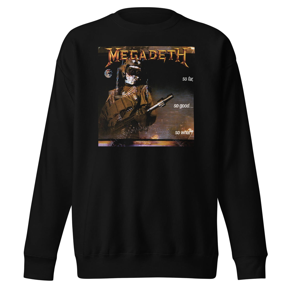 Megadeth - So Far — So Good, So What? Sweatshirt