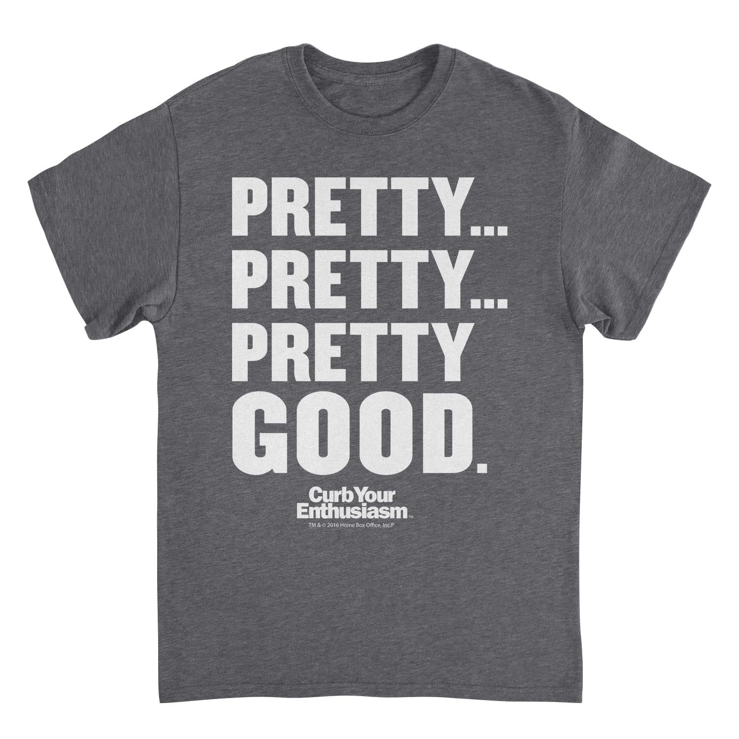 Curb Your Enthusiasm Pretty Pretty Pretty Good White Print Dark Heather T-Shirt