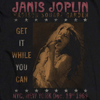 Premium JANIS JOPLIN T-Shirt, Get It While You Can