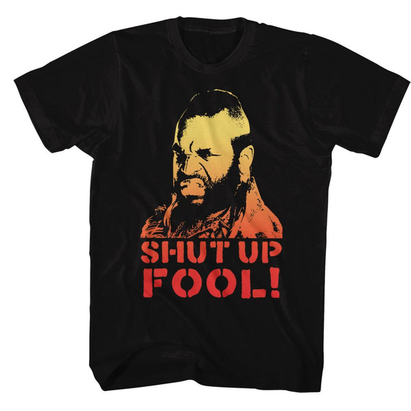 MR. T Glorious T-Shirt, Shut Up Fool