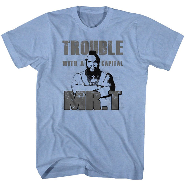 MR. T Glorious T-Shirt, Trouble