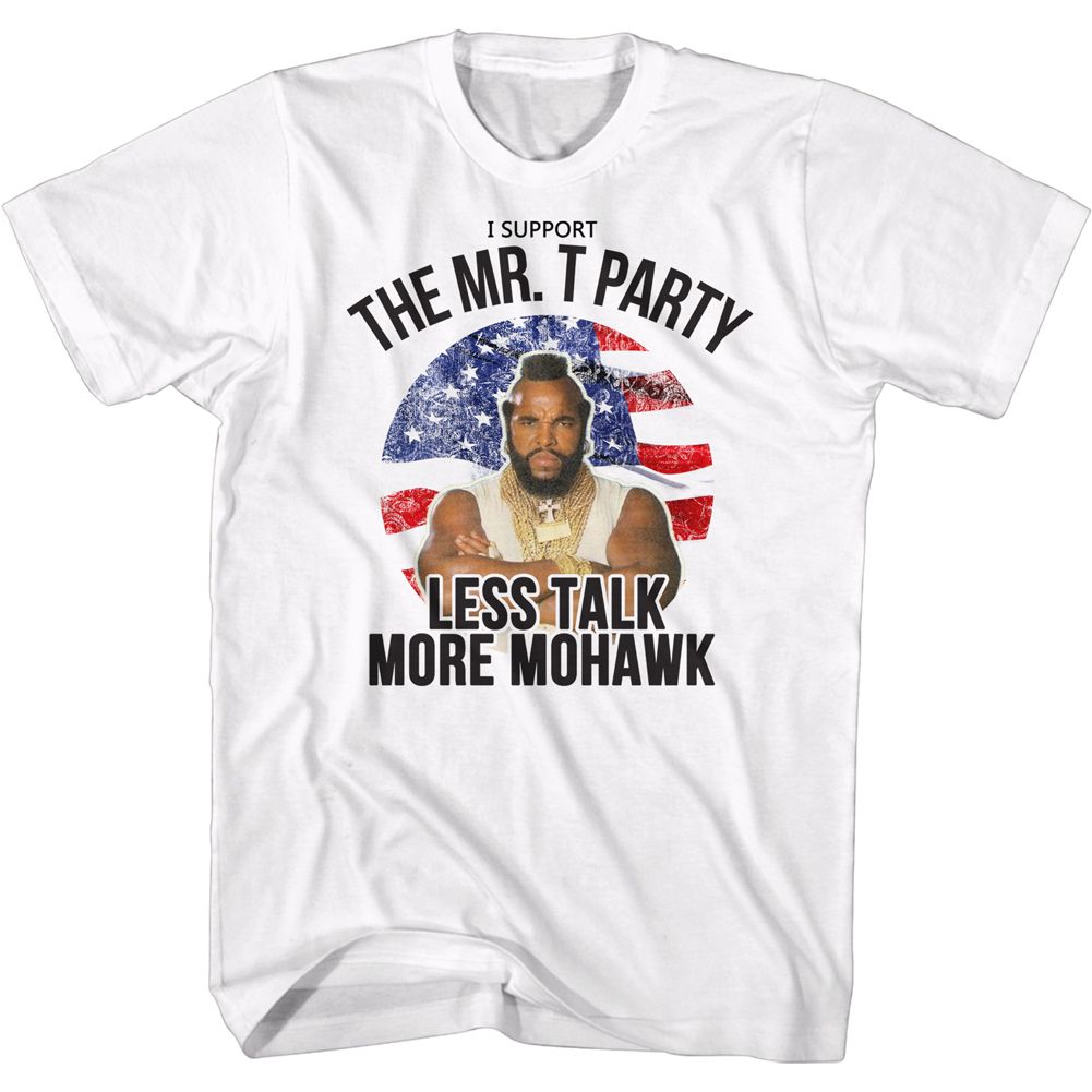 MR. T Glorious T-Shirt, Less Talk More Mohawk