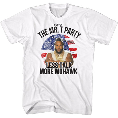 MR. T Glorious T-Shirt, Less Talk More Mohawk