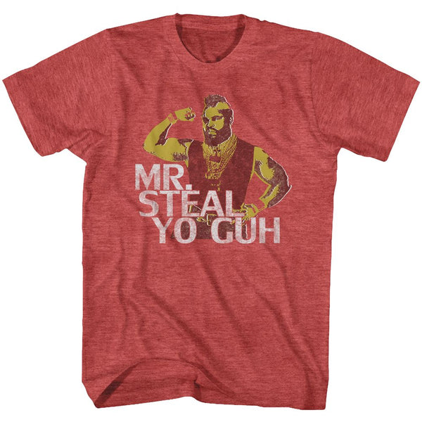 MR. T Glorious T-Shirt, Mr. Steal Yo Guh