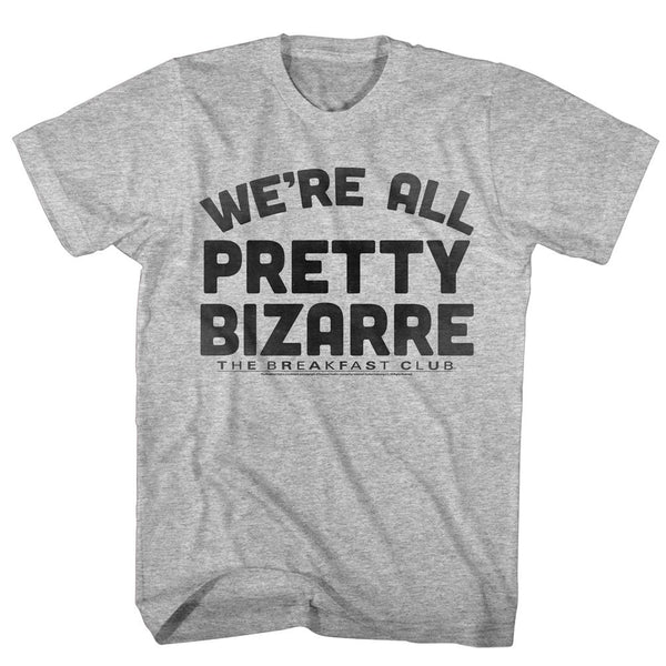 BREAKFAST CLUB Famous T-Shirt, Pretty Bizarre