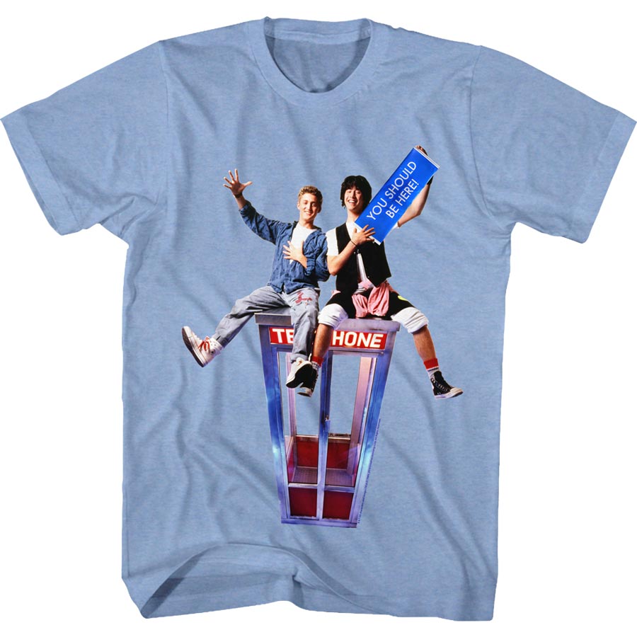 BILL AND TED Famous T-Shirt, Should Be Here