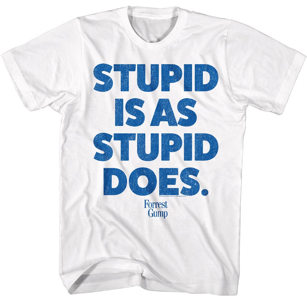 FORREST GUMP Famous T-Shirt, Stupid Is