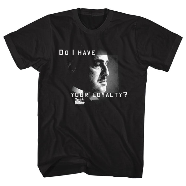 GODFATHER Famous T-Shirt, Do I Have Your Loyalty