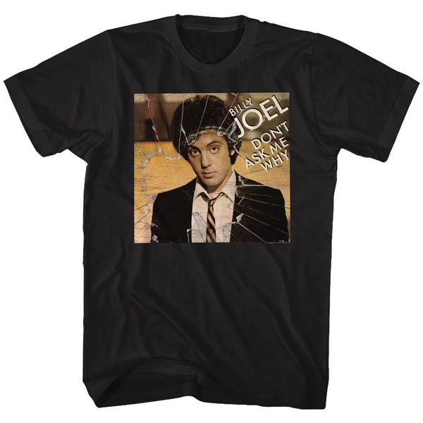 BILLY JOEL Eye-Catching T-Shirt, Don't Ask Me Why