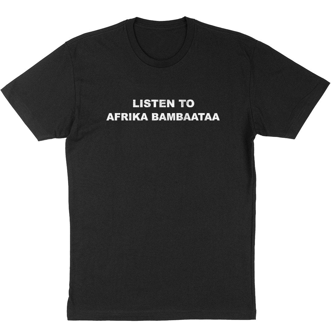 AFRIKA BAMBAATAA Spectacular T-Shirt, Listen to