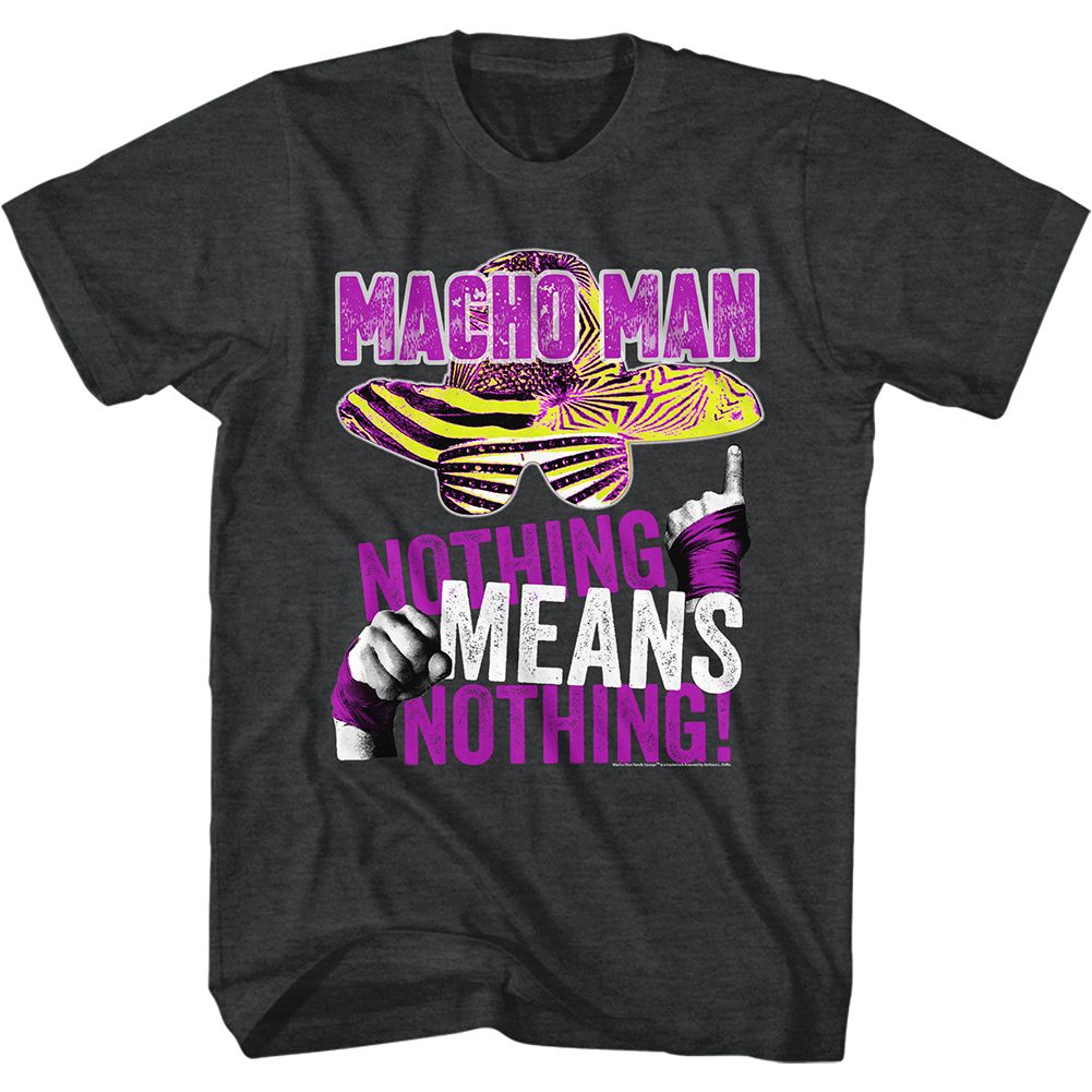 MACHO MAN Glorious T-Shirt, Nothing Means Nothing