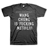 WANG CHUNG Powerful T-Shirt, Is Metal