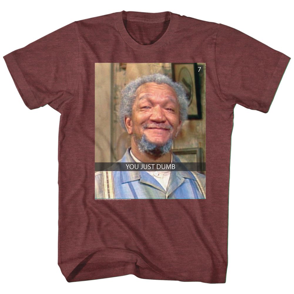 REDD FOXX Glorious T-Shirt, You Just Dumb Snap