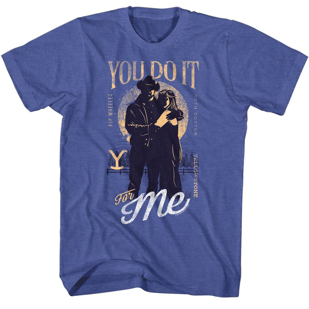 YELLOWSTONE Exclusive T-Shirt, You Do It For Me