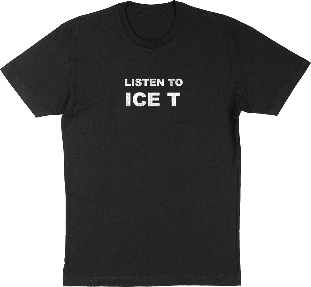 ICE-T Spectacular T-Shirt, Listen To